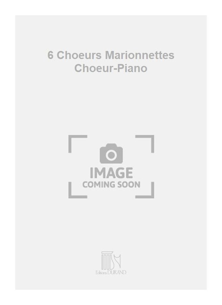 6 Choeurs Marionnettes Choeur-Piano
